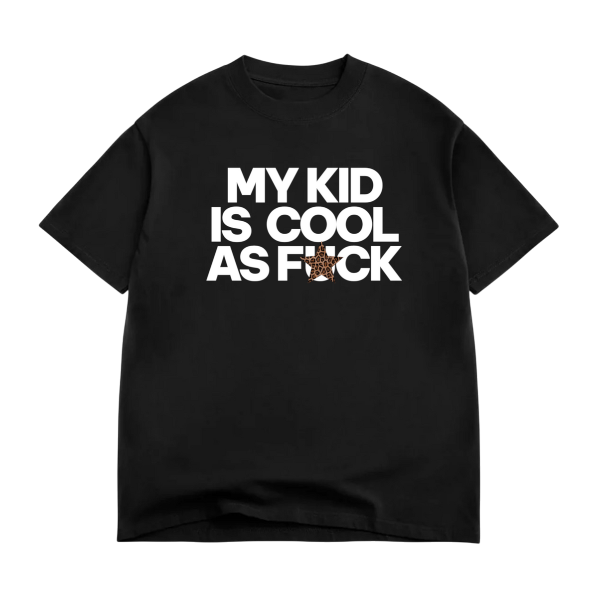 MY *KID* IS COOL AS FUCK T (ADULT)