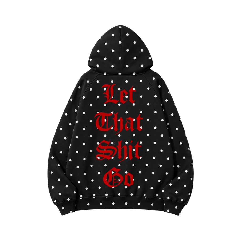 Let That Shit Go Hoodie
