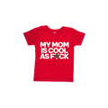 COOL AS F*CK T (MOM)